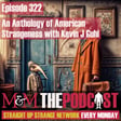 Mysteries and Monsters; Episode 322 American Strangeness with Kevin J Guhl image