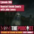 Mysteries and Monsters: Episode 365 Haunted Lincoln County with John Lemay image