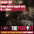 Mysteries and Monsters: Episode 334 Hidden Haunts England with W J Gilbert image
