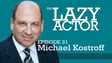 Michael Kostroff and the book Audition by Michael Shurtleff Episode 21-Part 1 image