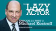 Michael Kostroff and the book Audition by Michael Shurtleff Episode 21-Part 2 image