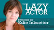 The Lazy Actor – Edie Inksetter and the book Audition by Michael Shurtleff Part 1 image