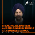 Breaking all barriers and Building risk muscle at a Business School with Tarun Anand, Founder and Chairman, Universal Business School image