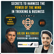 Unlock Now: Secrets to Harness the Power of Mind in Trekking & Business w Arjun, Founder, Indiahikes image