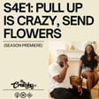 S4E1: Pull Up Is Crazy, Send Flowers (Season Premiere) image