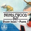 BRINDLEWOOD BAY - Daddy Issues (partie 1) image