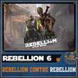 REBELLION #06 - Rebellion contre Rebellion (avec Un Duo Roliste) (final) image