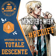[REDIFF] MONSTER OF THE WEEK #03 : TOTALE DESCENTE (mystères de Paris) image