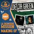 CONSEILS AU MJ : DELTA GREEN - La Dernière Mission (making of) image