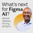 #400 The future of Figma AI with VP Engineering Marcel Weekes image