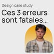#393 Case Study Design : Mes 3 pires erreurs à ne pas reproduire... image