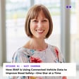 How iRAP is Using Connected Vehicle Data to Improve Road Safety—One Star at a Time | Interview with Suzy Charman image