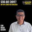EP105 - Será que chove? Meteorologia com Mário Quadro image