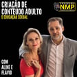 EP106 - Criação de Conteúdo Adulto e Educação Sexual com Aline e Flávio image