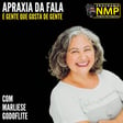 EP107 - Apraxia da Fala e Gente que gosta de gente com Marliese Godoflite image