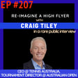 #207 Craig Tiley: Rare Interview on Army Lessons, Giving $$ to Federer, Leading the Australian Open & Tennis’s Future image