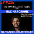 #216 Max Marchione: Escaping the Sandpit, Defying Credentials, and How "Superpower" Is Redefining Healthcare (His Most In-Depth Interview Yet) image