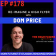 #178 Atlassian's Work Futurist Dom Price: His untold personal story and the realities of being a Work Futurist and Renowned Public Speaker! image