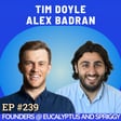 #239 Tim Doyle & Alex Badran debate data vs judgement, building companies without paralysis, dreamers vs leavers and more image