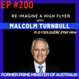 #200 Malcolm Turnbull: Raised by His Dad, Backed by Packer, Battled Trump—The Making of a Renowned Prime Minister image