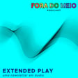 Fora do Meio: Extended Play 01 image