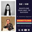 Ep-09: Shuffling your way to Success ft. Akanksha Aggarwal on UNSETTLING by Amrita Sukumar image