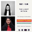 Ep- 16 The Light Within ft. Tanaya Acharekar on UNSETTLING by Amrita Sukumar image