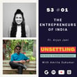 S-3: Ep-1: The Entrepreneurs of India ft. Arjun Jani on UNSETTLING by Amrita Sukumar image