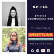 Ep-15 Epistle Communications ft. Tanya Khanna on UNSETTLING by Amrita Sukumar image