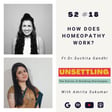 Ep-18: How does Homeopathy work? ft. Dr. Suchita Gandhi on UNSETTLING by Amrita Sukumar image