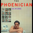Rembobinage #175: The Phoenician Scheme image