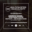 Andrew Daniel - Overcoming a Victim Mentality... and so much more | Ep. #62 image