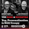 The Rose & Rockstar: Personalization is Still Creepy image