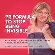 160. PR Formula to Stop Being Invisible | Amy Bartko image