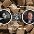Pass the Trauma, Please, with Todd Diamond image