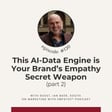 130. This AI-Data Engine is Your Brand’s Empathy Secret Weapon - Ian Baer, Sooth image