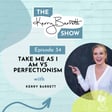 Episode 34: Take me as I am vs Perfectionism image