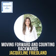 Moving Forward and Counting Backwards, with Jacqueline Friedland image