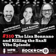 The Lisa Bonnano and Killing the SaaS Vibe Episode   image
