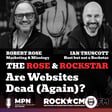 The Rose & Rockstar: Are Websites Dead (Again)? image