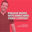 143. Engage Moms With Enriching Video Content – Matt Cornelison, FUNGI Media  image