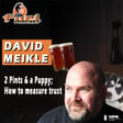 David Meikle: Two Pints & a Puppy - How to Measure Trust image