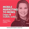 145. Mobile Marketing to Moms - Jennie Lewis, Airship image