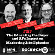 The Educating the Buyer and AI’s Impact on Marketing Jobs Episode image