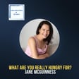 What are you Really Hungry For? With Jane McGuinness image