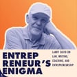 Larry Easto On Law, Writing, Coaching, And Entrepreneurship image