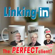 Linking-In with Keith & Natasha: The Perfect Client image