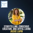 Storytelling, Conscious Creation, and Joyful Living, with Jackie Lapin image