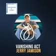 Vanishing Act: Jerry Jamison on True Crime, Fake Deaths, and the Art of Reinvention image