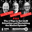The 5 Tips to Get LLM Attention and Revisiting the Mullet Episode image